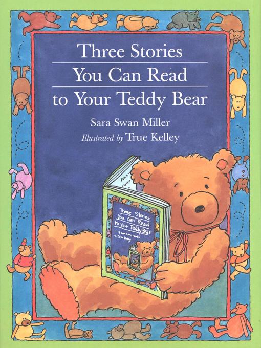Title details for Three Stories You Can Read to Your Teddy Bear by Sara Swan Miller - Available